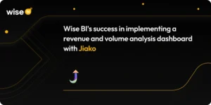 Wise BI’s success in implementing a revenue and volume analysis dashboard with Jiako