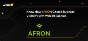 How AFRON Gained Business Visibility with Wise BI Solution