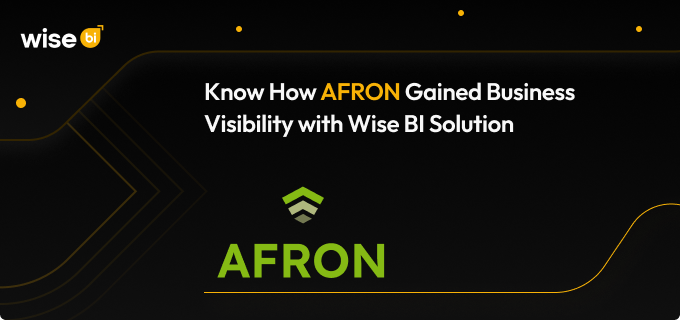 How AFRON Gained Business Visibility with Wise BI Solution