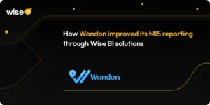 How Wondon improved its MIS reporting through Wise BI solutions