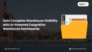 Gain Complete Warehouse Visibility with AI-Powered CargoWise Warehouse Dashboards - WiseBI